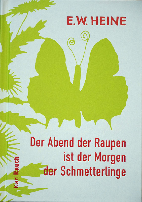 Der Abend der Raupen ist der Morgen der Schmetterlinge